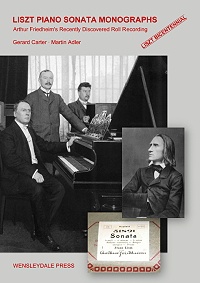 LISZT PIANO SONATA MONOGRAPHS - Arthur Friedheim's Recently Discovered Roll Recording by Gerard Carter and Martin Adler